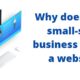 Why does every small-scale business require a website