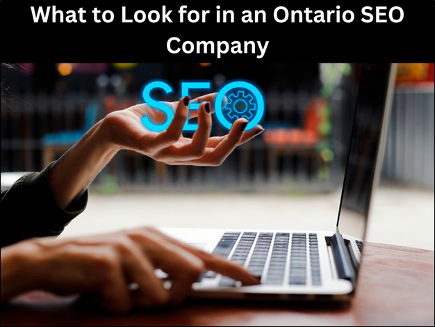 What to Look for in an Ontario SEO Company