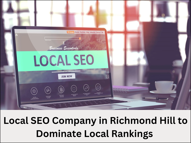 Local SEO Company in Richmond Hill to Dominate Local Rankings